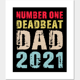 Father's Day  Number One Deadbeat Dad 2021 Posters and Art